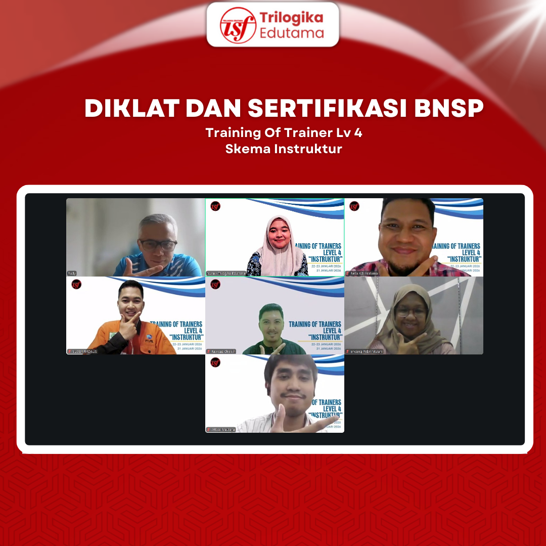 Trilogika Edutama Selenggarakan “Diklat & Sertifikasi BNSP Program TOT Level 4 Instruktur” Untuk Mencetak Instruktur Kompeten Yang Mampu Merancang Sekaligus Mengevaluasi program Pembelajaran Berbasis Standar Nasional